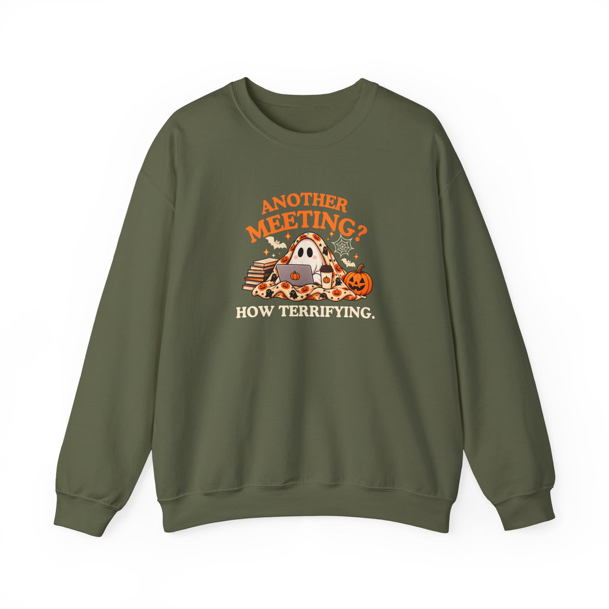 A military green sweatshirt featuring the text 'Another Meeting? How Terrifying.' with a ghost and a cup of coffee