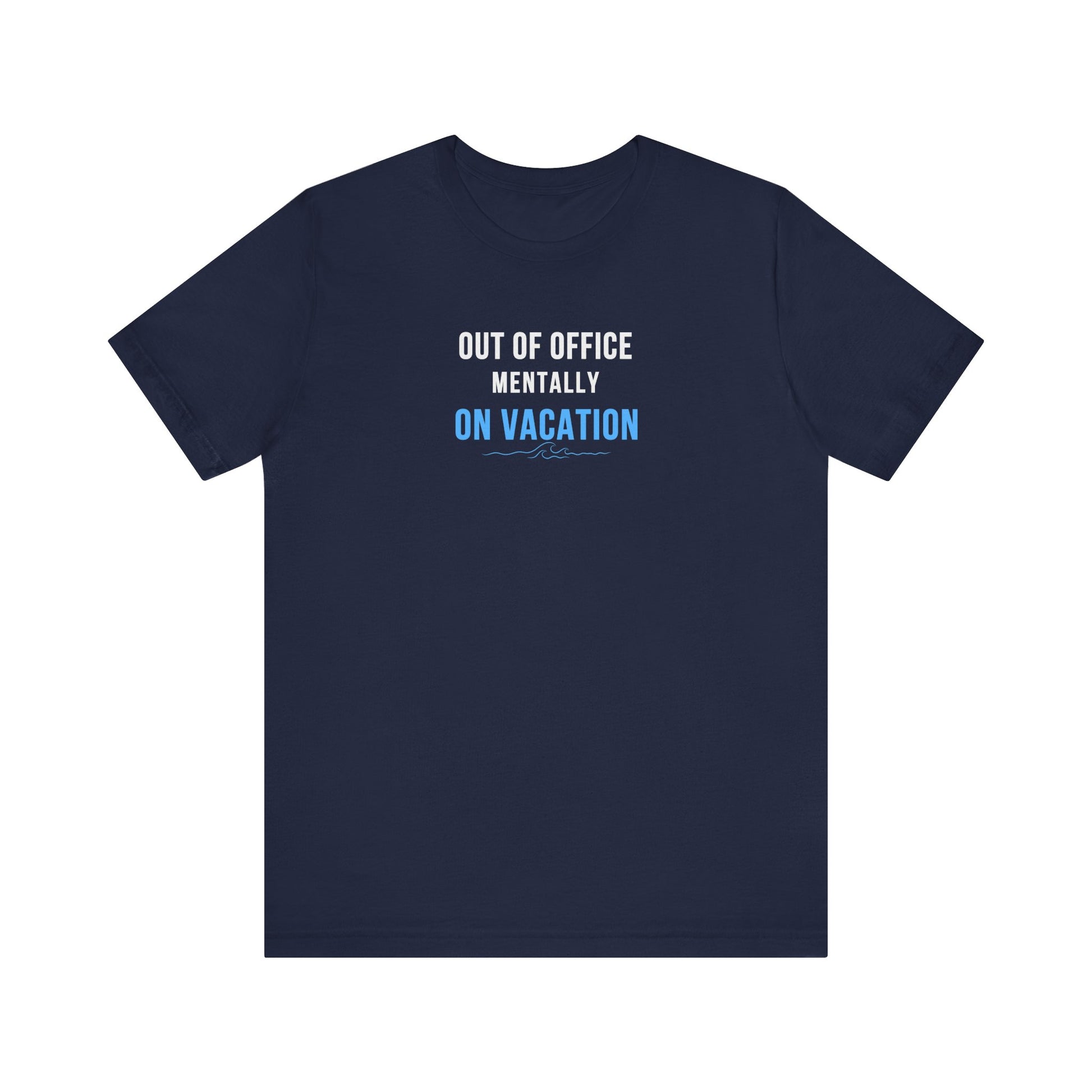 Navy t-shirt with text 'Out of Office: Mentally on Vacation' on a white background
