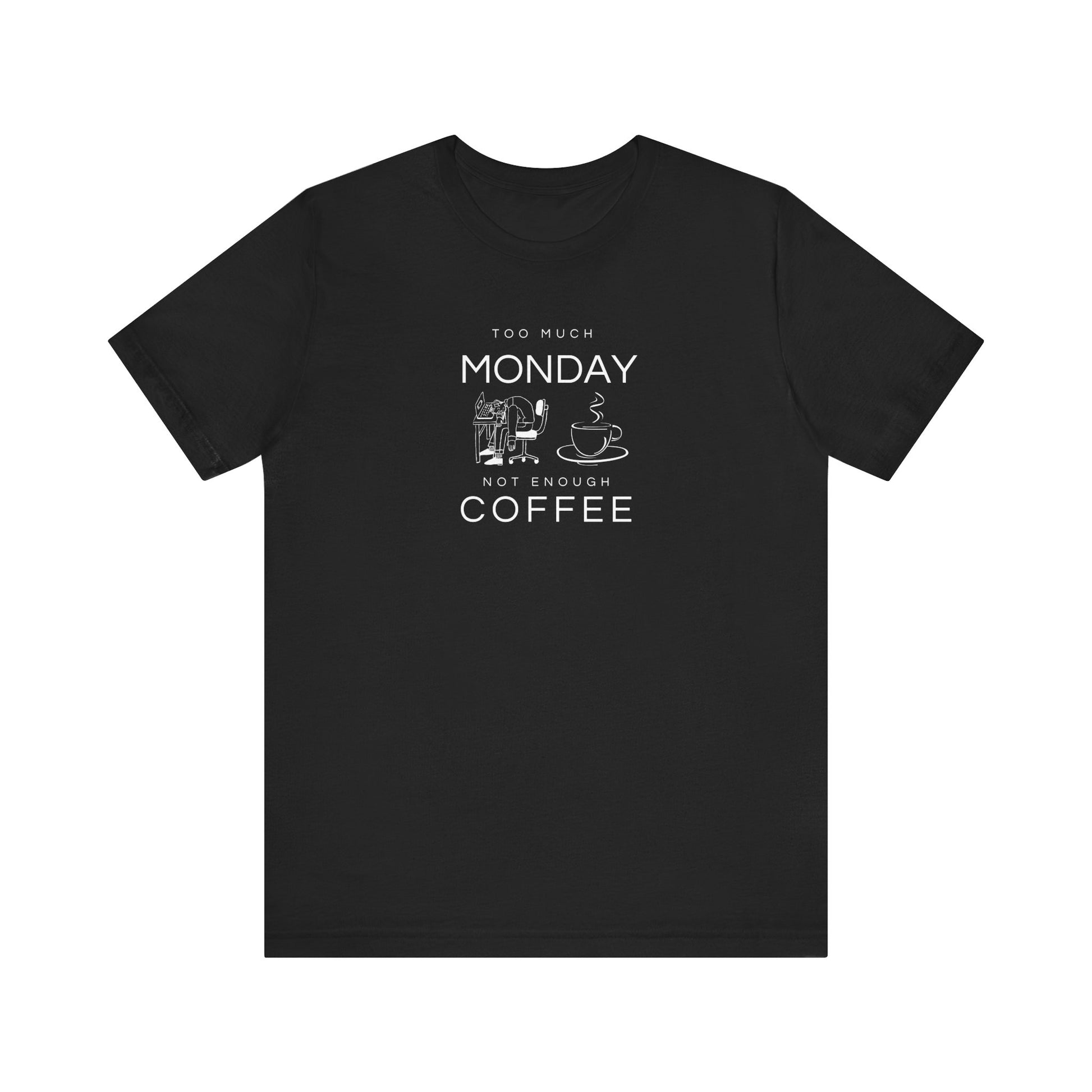 Too much monday tee - Black