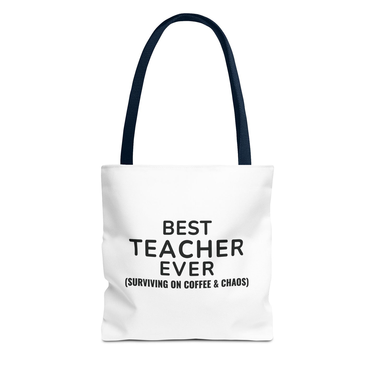 White tote bag with navy handles and text 'Best Teacher Ever. (Surviving on coffee & chaos)' on a white background
