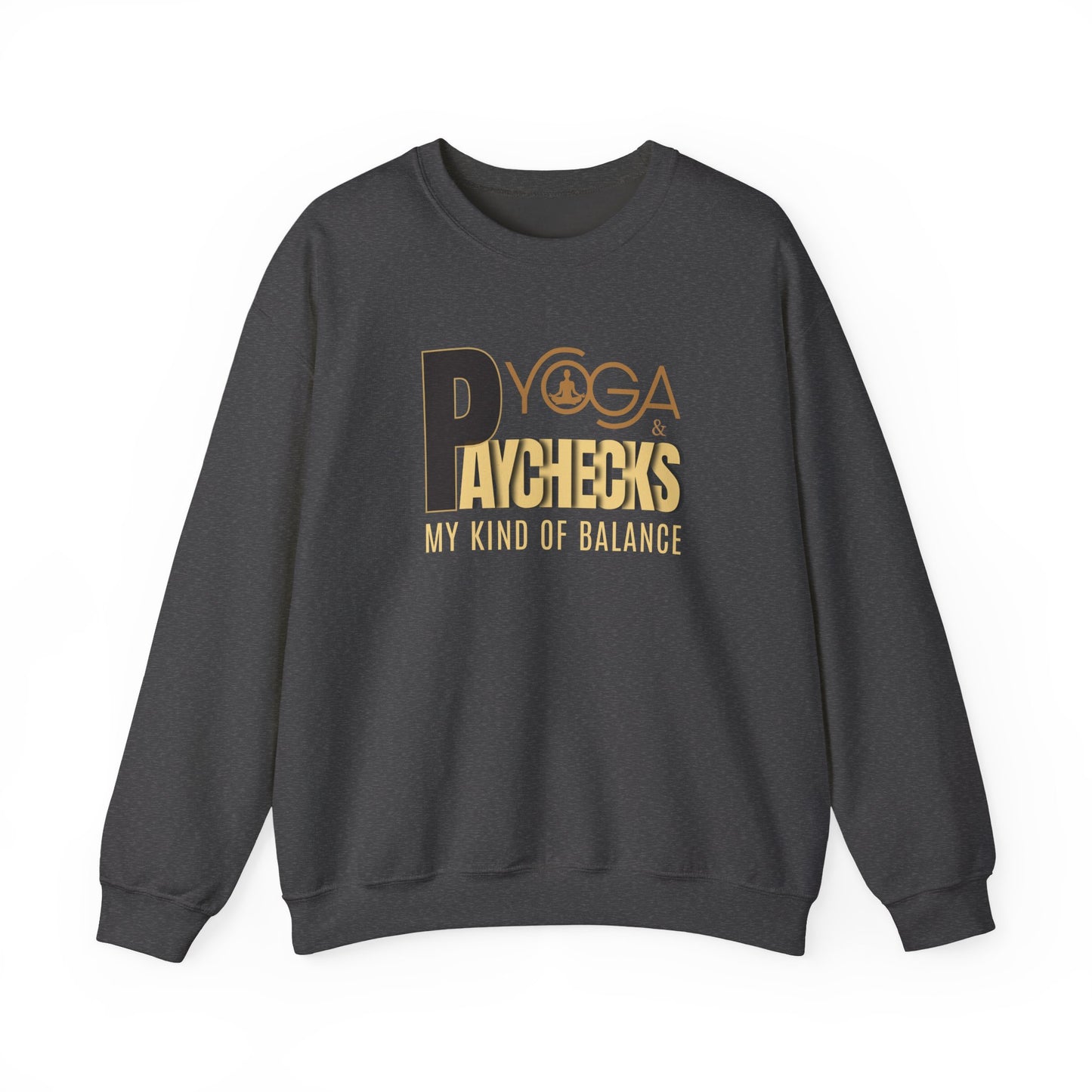 Dark gray sweatshirt with gold text 'Yoga & Paychecks – My Kind of Balance' on a white background