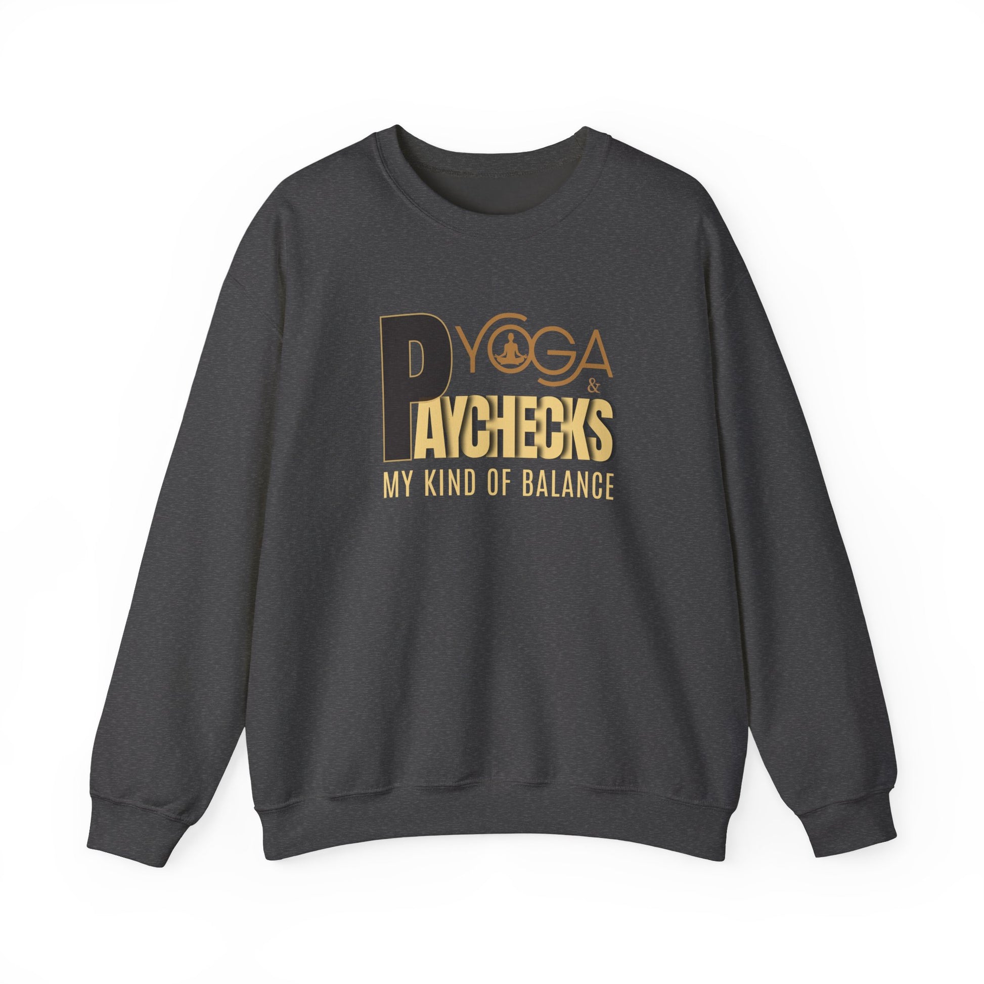Dark gray sweatshirt with gold text 'Yoga & Paychecks – My Kind of Balance' on a white background