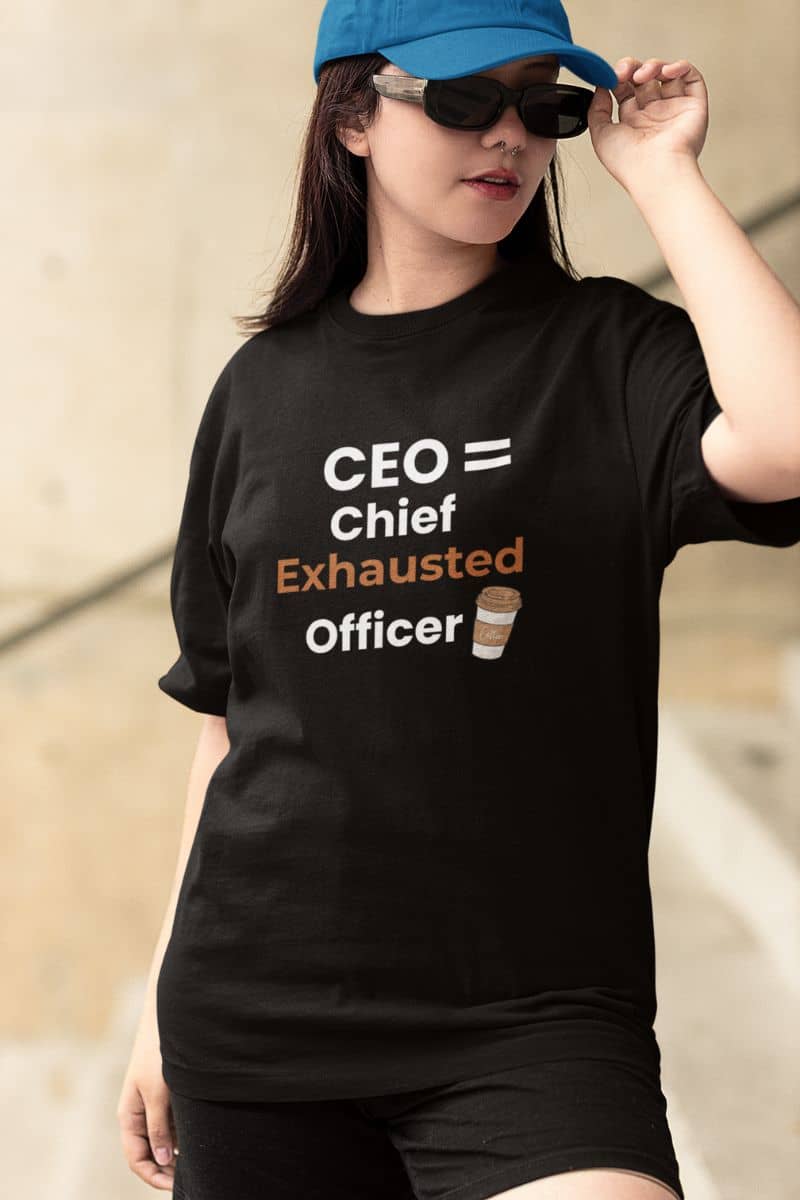Coffee fueled tee with a person wearing a black t-shirt with 'CEO = Chief Exhausted Officer' text and a coffee cup graphic.