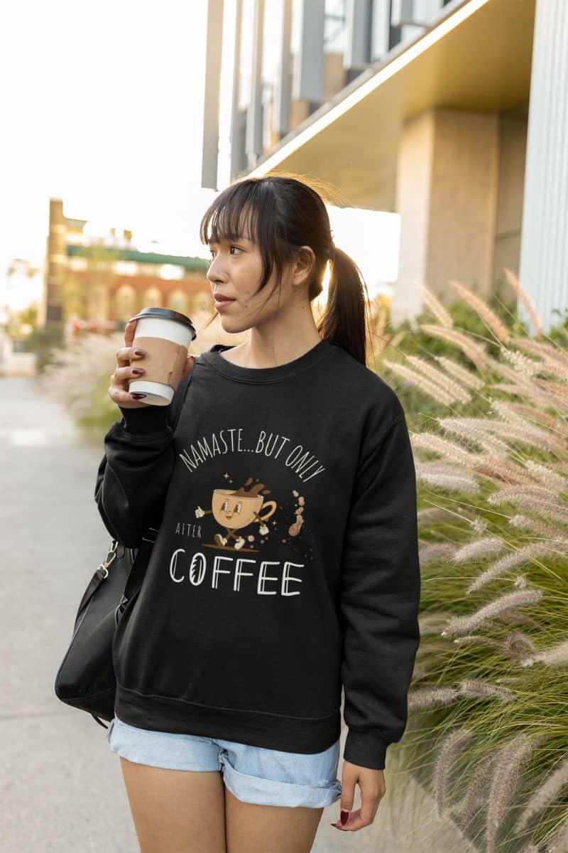 Comfy yoga and coffee sweatshirt with a girl holding a cup of coffee with a sweatshirt and shorts 