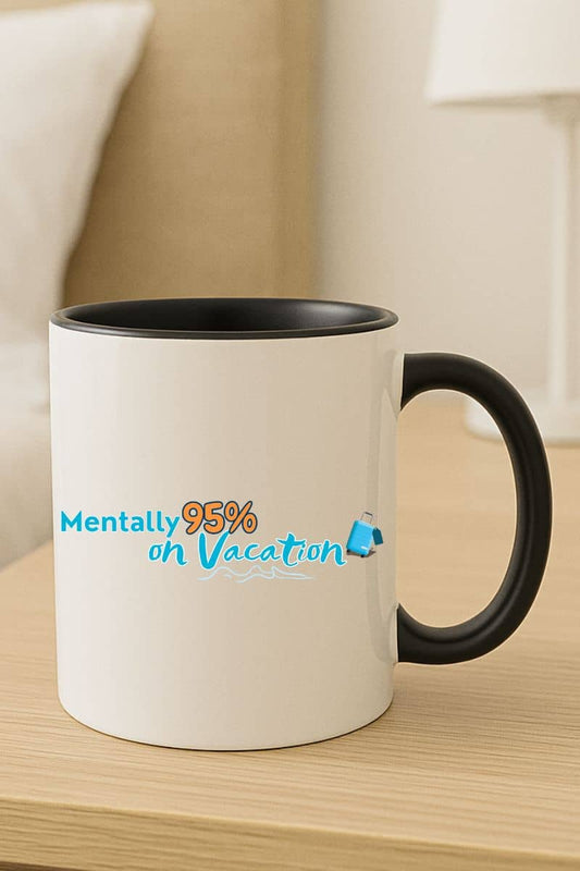 Mentally on vacation coffee mug featuring the text 'Mentally 95% on Vacation' on a wooden surface