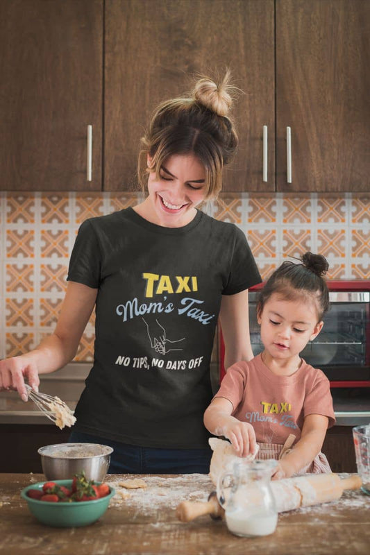 Mom's taxi shirt with a young mother teaching her daughter to bake