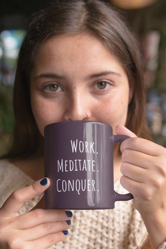 Work meditate conquer coffee mug with a girl drinking a cup of coffee