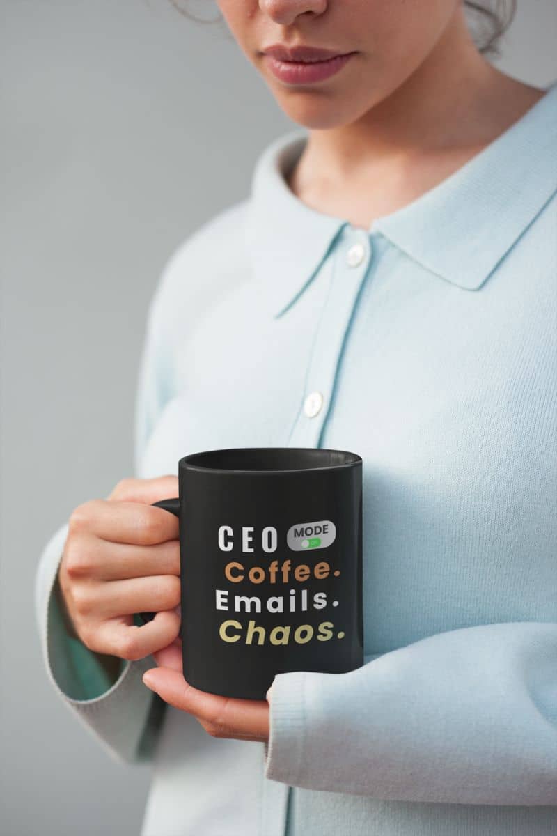 business mindset mug with a girl holding a black mug with text 'CEO Mode: Coffee. Emails. Chaos.'