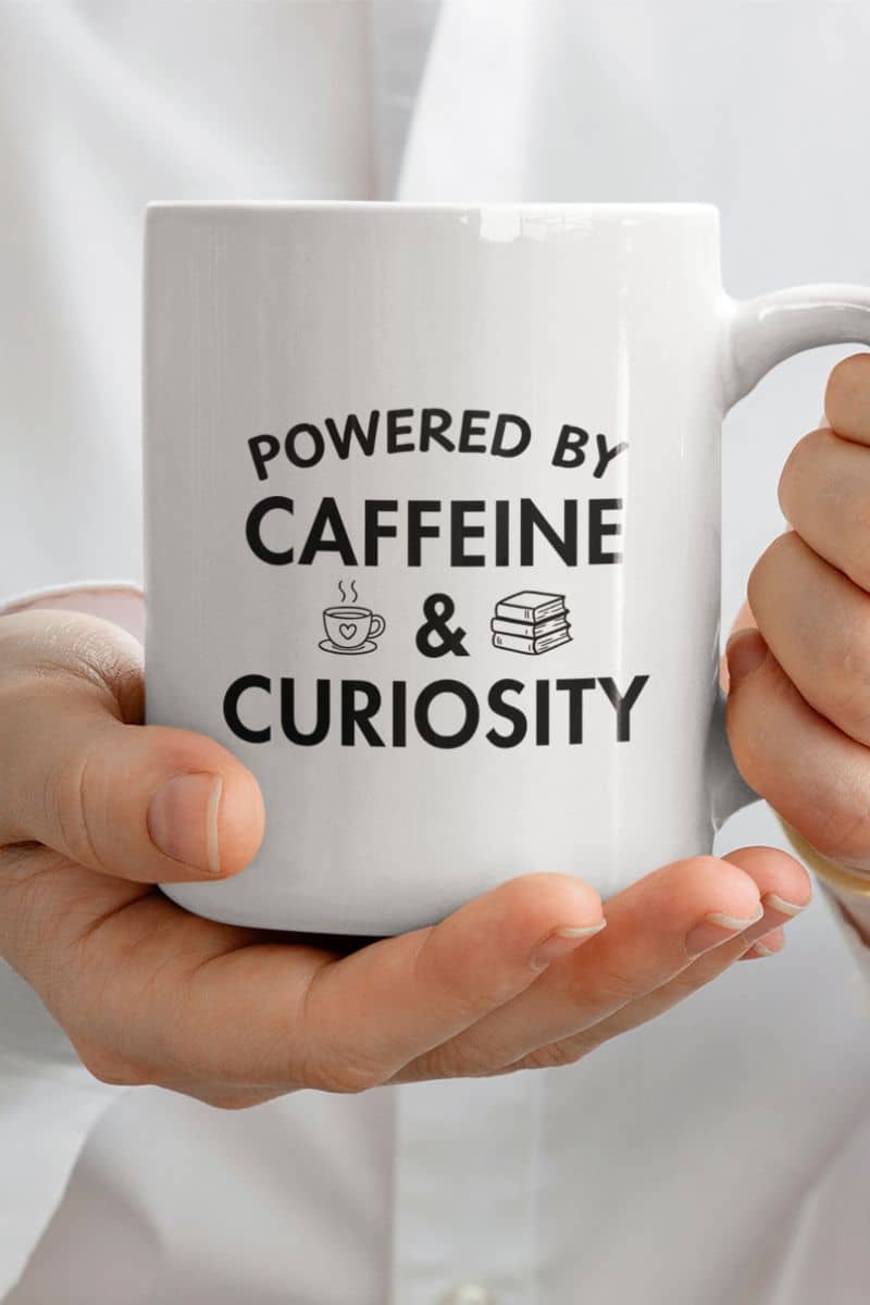 Bookish Mugs – Powered by Caffeine & Curiosity Coffee Cup