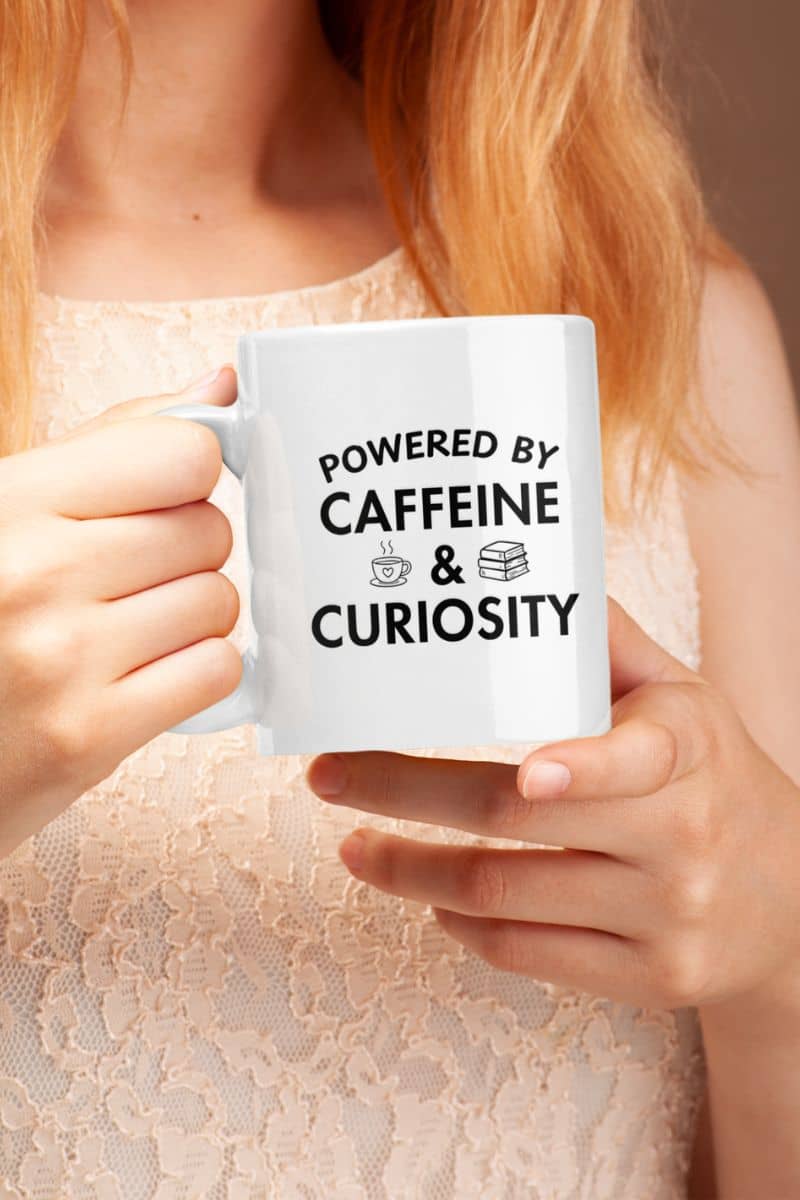 Bookish Mugs – Powered by Caffeine & Curiosity Coffee Cup