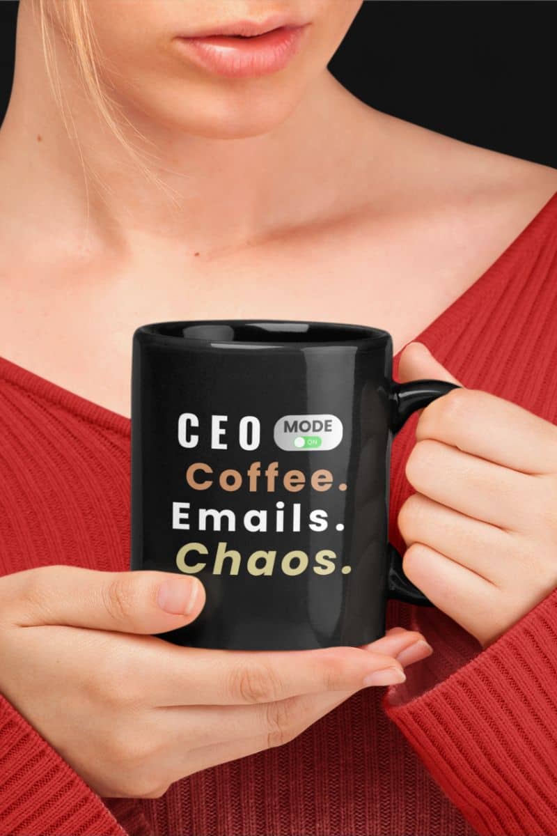 entrepreneur coffee mug displaying a girl holding a black mug with text 'CEO Mode: Coffee. Emails. Chaos.'