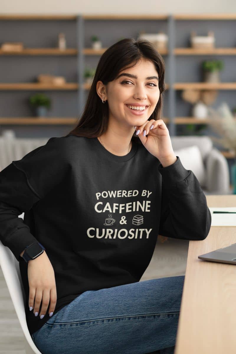 Bookish Sweatshirt – Powered by Caffeine & Curiosity Pullover