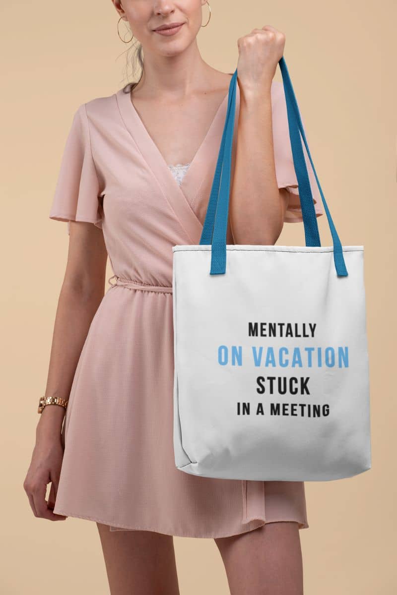 travel carryall bag with a woman holding a tote bag with humorous text on a beige background